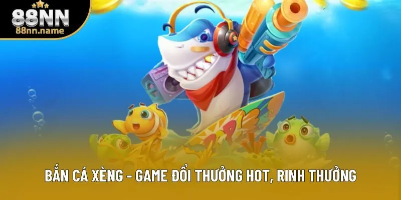 Bắn Cá Xèng - Săn Boss, Nhận Vàng Cực Đã, Trải Nghiệm Đỉnh Cao