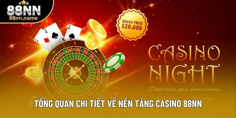 Tổng quan chi tiết về nền tảng casino 88NN