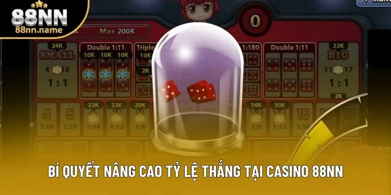 Bí quyết nâng cao tỷ lệ thắng tại casino 88NN