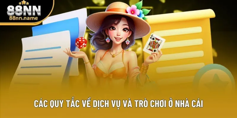 Các quy tắc về dịch vụ và trò chơi ở nhà cái