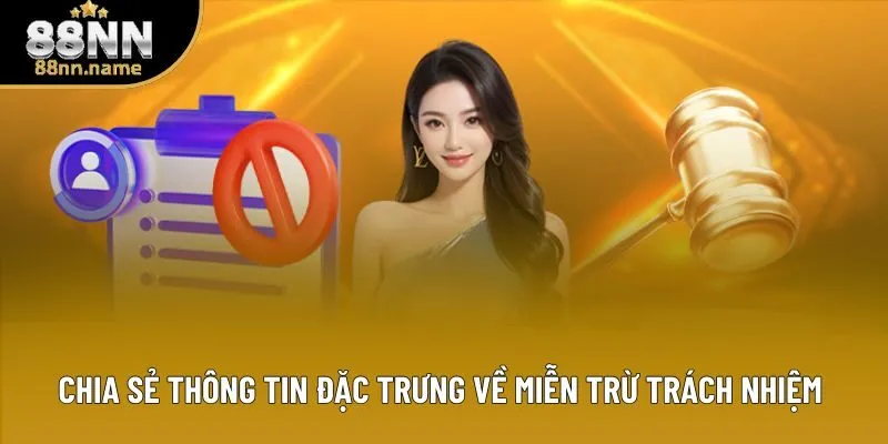 Chia sẻ thông tin đặc trưng về miễn trừ trách nhiệm 