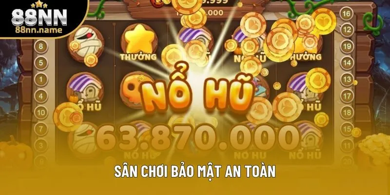 Sân chơi bảo mật an toàn