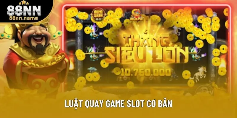 Luật quay game slot cơ bản