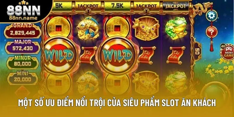 Một số ưu điểm nổi trội của siêu phẩm Slot ăn khách