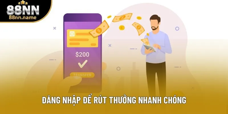 Đăng nhập để rút thưởng nhanh chóng