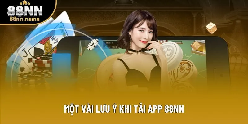 Một vài lưu ý khi tải app 88NN